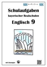 Englisch 9 - Schulaufgaben bayerischer Realschulen - mit Lösungen