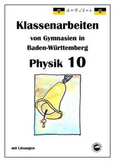 Physik 10, Klassenarbeiten von Gymnasien in Baden-Württemberg mit ausführlichen Lösungen