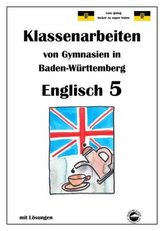 Englisch 5, Klassenarbeiten von Gymnasien in Baden-Württemberg mit Lösungen