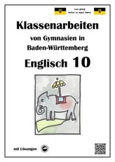 Englisch 10 - Klassenarbeiten von Gymnasien in Baden-Württemberg mit Lösungen