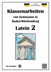 Latein 2 - Klassenarbeiten von Gymnasien in Baden-Württemberg mit Lösungen
