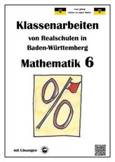 Mathematik 6, Klassenarbeiten von Realschulen in Baden-Württemberg mit Lösungen