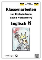 Englisch 8, Klassenarbeiten von Realschulen in Baden-Württemberg mit Lösungen