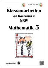 Mathematik 5 - Klassenarbeiten von Gymnasien in NRW - Mit Lösungen