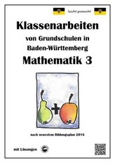 Klassenarbeiten von Grundschulen in Baden-Württemberg - Mathematik 3 mit ausführlichen Lösungen nach Bildungsplan 2016