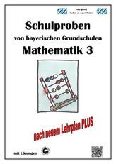Schulproben von bayerischen Grundschulen - Mathematik 3 mit Lösungen