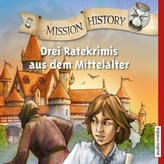 Mission History - Drei Ratekrimis aus dem Mittelalter, 6 Audio-CDs
