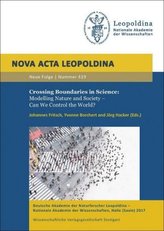 Crossing Boundaries in Science: Modelling Nature and Society - Can We Control the World?
