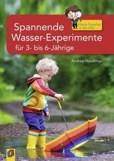 Spannende Wasser-Experimente für 3- bis 6-Jährige