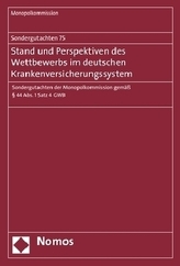 Sondergutachten 75: Stand und Perspektiven des Wettbewerbs im deutschen Krankenversicherungssystem