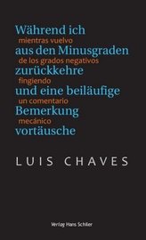 Während ich aus den Minusgraden zurückkehre und eine beiläufige Bemerkung vortäusche. Mientras vuelvo de los grados negativos fi