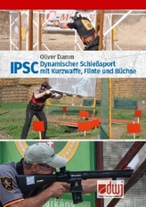 IPSC - Dynamischer Schießsport mit Kurzwaffe, Flinte und Büchse