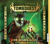Tombquest - Die Schatzjäger. Das Königreich der Mumien, 4 Audio-CDs