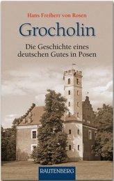 Grocholin - Die Geschichte eines deutschen Gutes in Posen