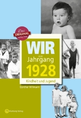 Wir vom Jahrgang 1928 - Kindheit und Jugend