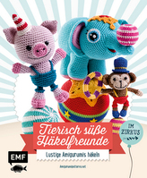 Tierisch süße Häkelfreunde - Im Zirkus