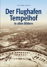 Der Flughafen Tempelhof in alten Bildern