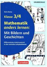 Mathematik anders lernen: Mit Bildern und Geschichten Klasse 3/4