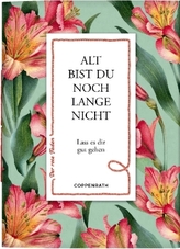 Alt bist du noch lange nicht