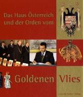 Das Haus Österreich und der Orden vom Goldenen Vlies