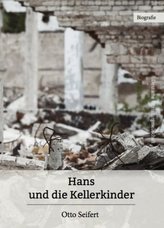 Hans und die Kellerkinder ...
