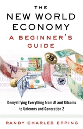  New World Economy: A Beginner\'s Guide