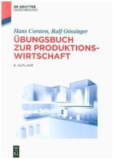 Übungsbuch zur Produktionswirtschaft