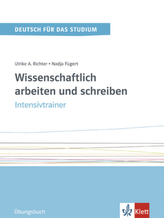 Wissenschaftlich arbeiten und schreiben - Intensivtrainer