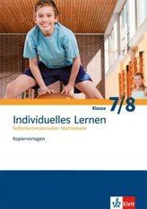 Individuelles Lernen: Selbstlernmaterialien Mathematik, Klasse 7/8