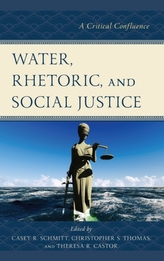  Water, Rhetoric, and Social Justice