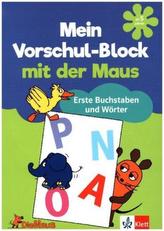 Mein Vorschul-Block mit der Maus - Erste Buchstaben und Wörter