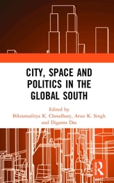  City, Space and Politics in the Global South
