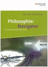 Philosophie-Navigator für die gymnasiale Oberstufe