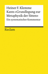 Kants Grundlegung zur Metaphysik der Sitten