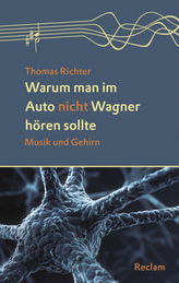 Warum man im Auto nicht Wagner hören sollte