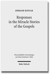 Responses in the Miracle Stories of the Gospels