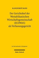 Der Gerichtshof der Westafrikanischen Wirtschaftsgemeinschaft (ECOWAS) als Verfassungsgericht