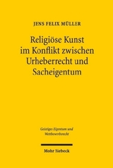 Religiöse Kunst im Konflikt zwischen Urheberrecht und Sacheigentum