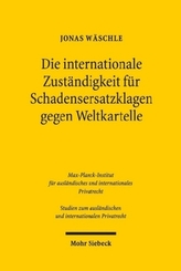 Die internationale Zuständigkeit für Schadensersatzklagen gegen Weltkartelle