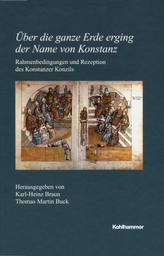 Über die ganze Erde erging der Name von Konstanz