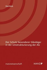 Der Schutz besonderer Gläubiger in der Umstrukturierung der AG