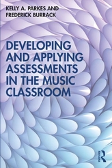  Developing and Applying Assessments in the Music Classroom