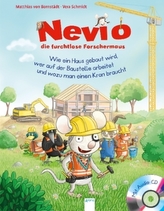 Nevio, die furchtlose Forschermaus - Wie ein Haus gebaut wird, wer auf der Baustelle arbeitet und wozu man einen Kran braucht, m