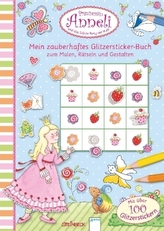 Prinzessin Anneli und das liebste Pony der Welt. Mein zauberhaftes Glitzersticker-Buch zum Malen, Rätseln und Gestalten