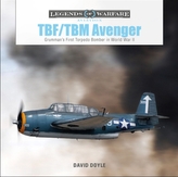  TBF/TBM Avenger: Grumman\'s First Torpedo Bomber in World War II