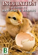  Incubation a Guide to Hatching and Rearing