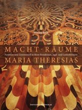Macht-Räume Maria Theresias