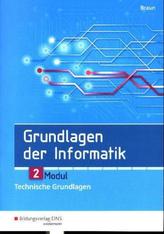 Grundlagen der Informatik - Modul 2: Technische Grundlagen