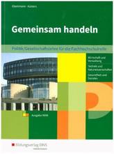 Gemeinsam handeln - Politik/Gesellschaftslehre für die Fachhochschulreife - Ausgabe NRW