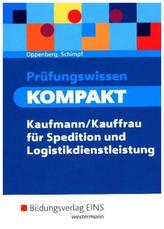 Prüfungswissen KOMPAKT - Kaufmann/Kauffrau für Spedition und Logistikdienstleistung